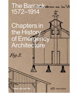 The barrack 1572-1914 chapters in the history of emergency architecture