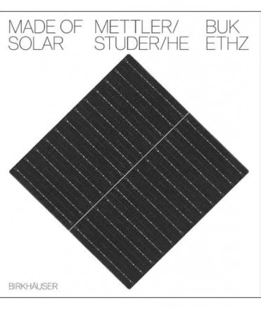 Made of Solar. Mettler/ Studer/ He