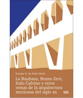 La Bauhaus, Bruno Zevi, Italo Calvino y otros temas de la arquitectura mexicana del siglo XX.