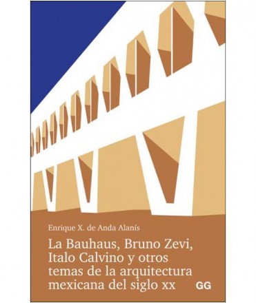 La Bauhaus, Bruno Zevi, Italo Calvino y otros temas de la arquitectura mexicana del siglo XX.