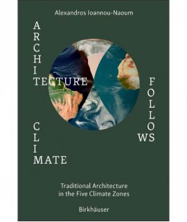 Architecture Follows Climate: Traditional Architecture in the Five Climate Zones