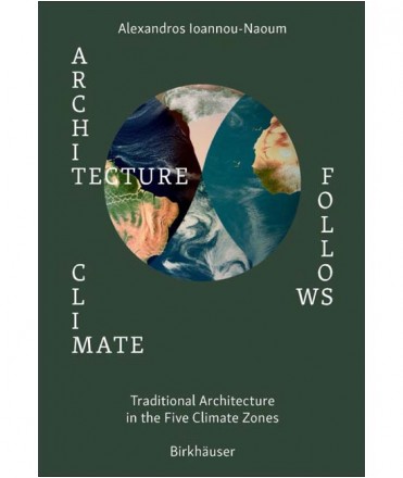 Architecture Follows Climate: Traditional Architecture in the Five Climate Zones