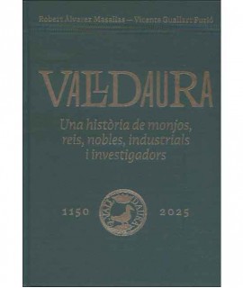 Valldaura, 1150-2025: Una història de monjos, reis, nobles, industrials i investigadors