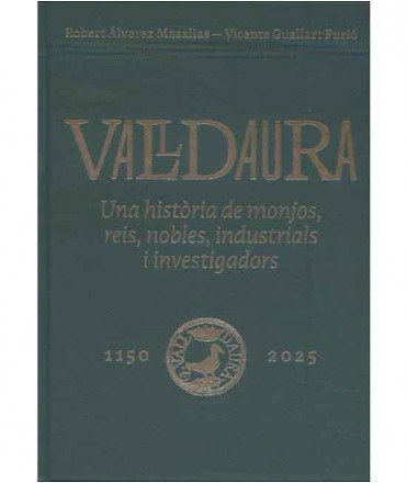 Valldaura, 1150-2025: Una història de monjos, reis, nobles, industrials i investigadors