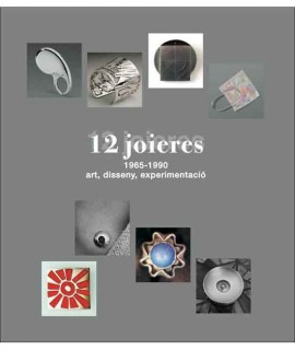 12 Joieres 1965-1990: Art, Disseny, Experimentació