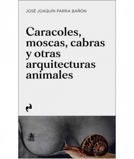 Caracoles, moscas, cabras y otras arquitecturas animales