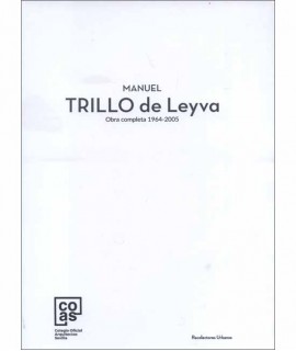 Manuel Trillo de Leyva Obra completa 1964-2005