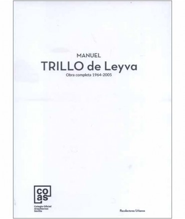 Manuel Trillo de Leyva Obra completa 1964-2005