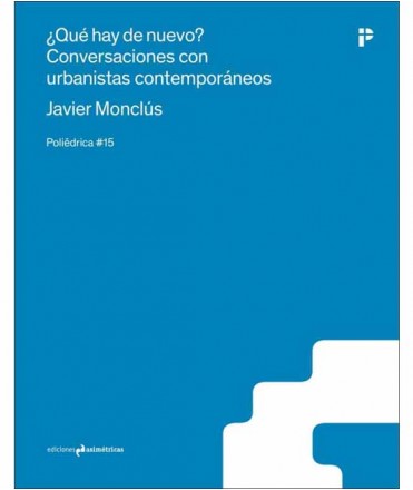 ¿Qué hay de nuevo? Conversaciones con urbanistas contemporáneos