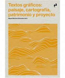 Textos gráficos: paisaje, cartografía, patrimonio y proyecto. 