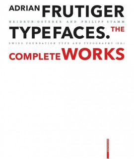 Adrian Frutiger. Typefaces: Complete Works