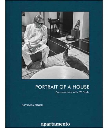 Portrait of a House. Conversations with BV Doshi.