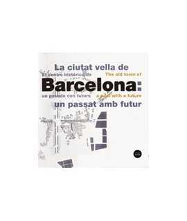 LA CIUTAT VELLA DE BARCELONA UN PASSAT AMB FUTUR