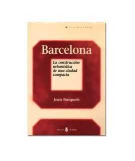 Barcelona: la construcción urbanística de una ciudad compacta