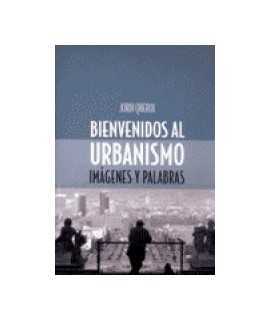 Bienvenidos al urbanismo: imágenes y palabras