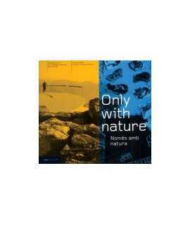 Only with nature: catalogue of the III European Landscape Biennial 2003 / Només amb natura: catàleg de la III Biennal Europea de