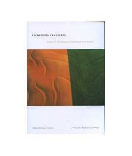 Recovering Landscape: Essays in Contemprary Landscape Architecture