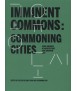 IMMINENT COMMONS Commoning Cities: Seoul Biennale of Architecture and Urbanism 2017