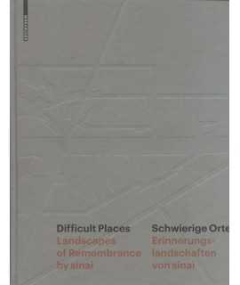 Difficult Places Schwierige Orte.Landscapes of Remembrance by sinai Erinnerungslandschaften von sinai