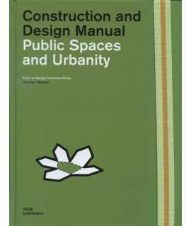 Public Spaces and Urbanity.Construction and design manual