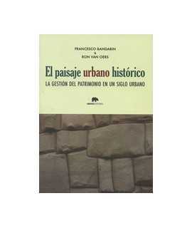 El paisaje urbano histórico: la gestión del patrimonio en un siglo urbano.