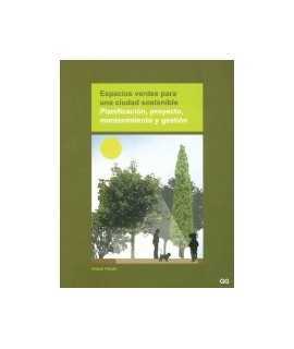 Espacios verdes para una ciudad sostenible: planificación, proyecto, mantenimiento y gestión