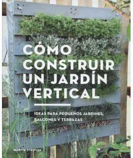 Cómo construir un jardín vertical Ideas para pequeños jardines, balcones y terrazas