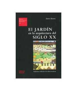 Jardín en la arquitectura del siglo XX, El: naturaleza artificial en la cultura moderna