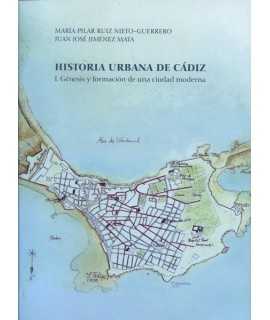 Historia urbana de Cadiz Genesis y formacion de una ciudad moderna