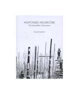 Weaponized Architecture: The Impossibility of Innocence