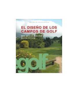 Diseño de los campos de golf, El: una aproximación paisajística