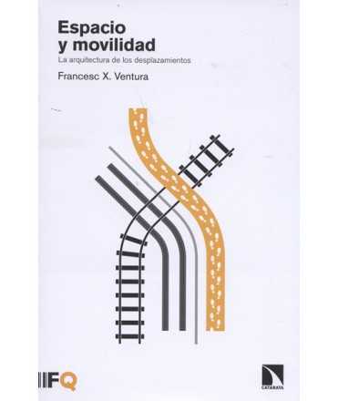 Espacio y Movilidad.La Arquitectura de los Desplazamientos.