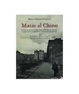 Matar al Chino: Entre la revolución urbanística y el asedio urbano en el barrio del Raval de Barcelona