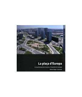 La plaça d'Europa i la transformació de la Granvia a l'Hospitalet de Llobregat