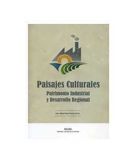 Paisajes Culturales: Patrimonio Industrial y Desarrollo Regional