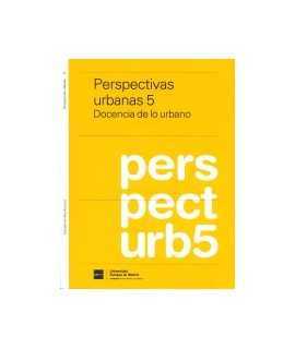 Perspectivas urbanas 5: Docencia de lo urbano