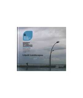 Liquid Landsscapes: Catalogue of the 6th European Landscape Biennial 2010/ 6th Rosa Barba European Landscape Prize