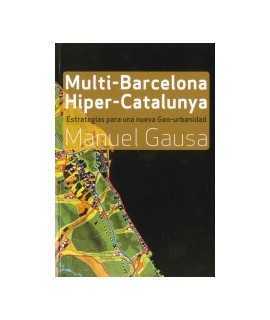 Multi-Barcelona Hiper-Catalunya Estrategias para una nueva Geo-Urbanidad