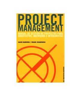 Project management: manual de gestión de proyectos para arquitectos, ingenieros e interioristas