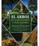 Árbol en jardinería y paisajismo, El: guía de aplicación para España y países de clima mediterráneo y templado