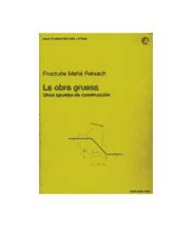 Obra gruesa, La: unos apuntes de construcción