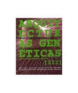 Arquitecturas Genéticas III Nuevas Técnicas biológicas y digitales/Genetic Architectures III New Bio & Digital Techniques