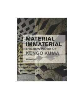 Material Immaterial The New Work of Kengo Kuma