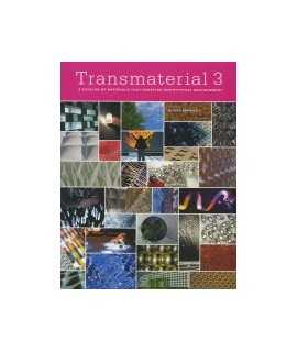 Transmaterial 3 a Catalog of Materials that redefine our physical environment