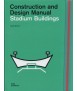 Stadium Buildings: Construction and Design Manual