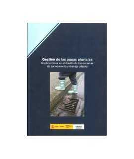 Gestión de las aguas pluviales: Implicaciones en el diseño de los sistemas de saneamiento y drenaje urbano