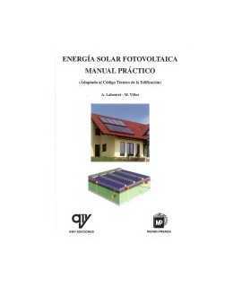 Energía solar fotovoltaica: manual práctico: (adaptado al Código Técnico de la Edificación)