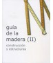 Guía de la Madera (II): construcción y estructuras