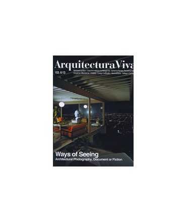 ARQUITECTURA VIVA, 153.6/13: Ways of Seeing: Architectural Photography, Document or Fiction