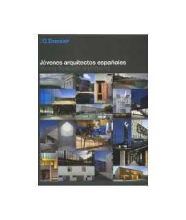 2G DOSSIER:JÓVENES ARQUITECTOS ESPAÑOLES/YOUNG SPANISH ARCHITECTS